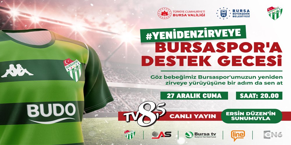 #YenidenZirveye Bursaspor'a Destek Gecesi 27 Aralık Cuma günü saat 20.00'de TV 8,5 kanalında!